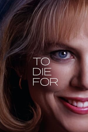 To Die For / Нещо за което да умреш (1995)